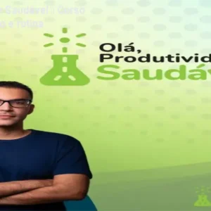 Olá, Produtividade Saudável – Curso científico para foco e rotina