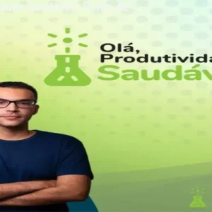 Olá, Produtividade Saudável – Curso de foco e saúde