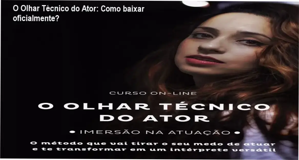 Imagem destacando o curso O Olhar Técnico do Ator e o botão de acesso oficial