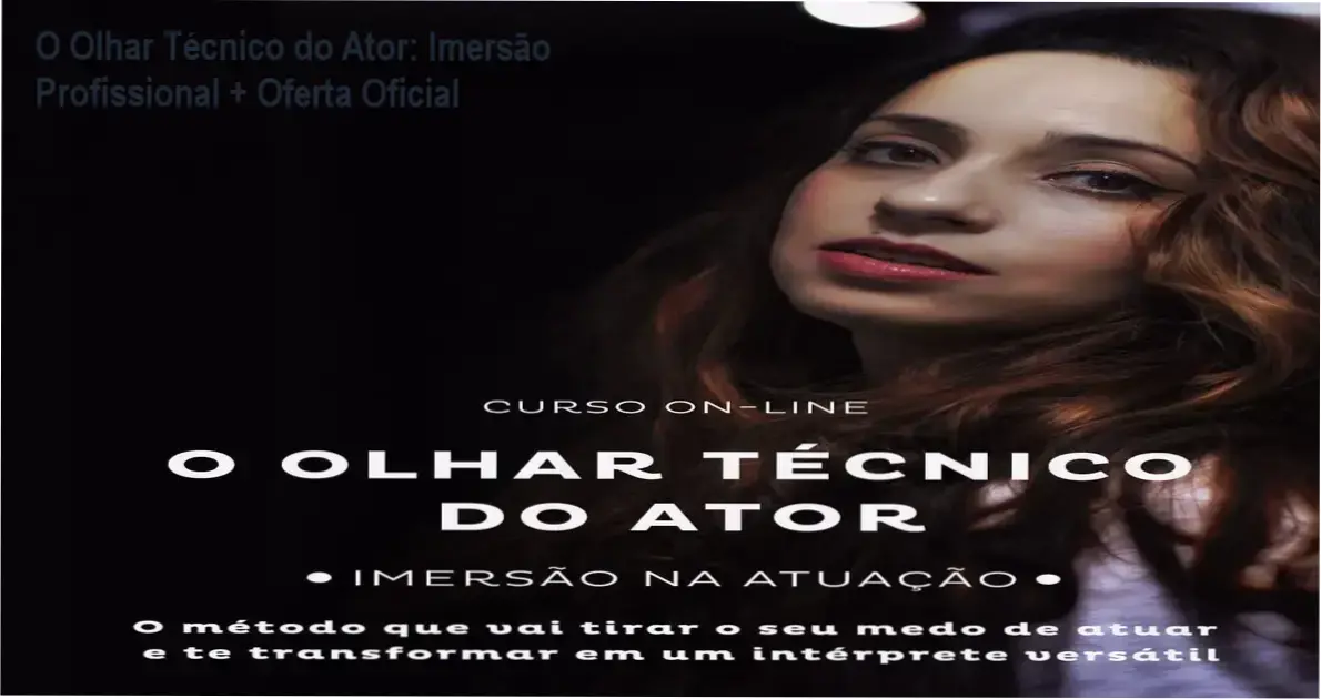 Imagem promocional do curso O Olhar Técnico do Ator, destaque da oferta oficial na Hotmart