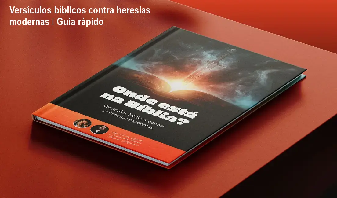 Versículos bíblicos contra heresias modernas – Guia rápido 1 Versículos bíblicos contra heresias modernas – Guia rápido