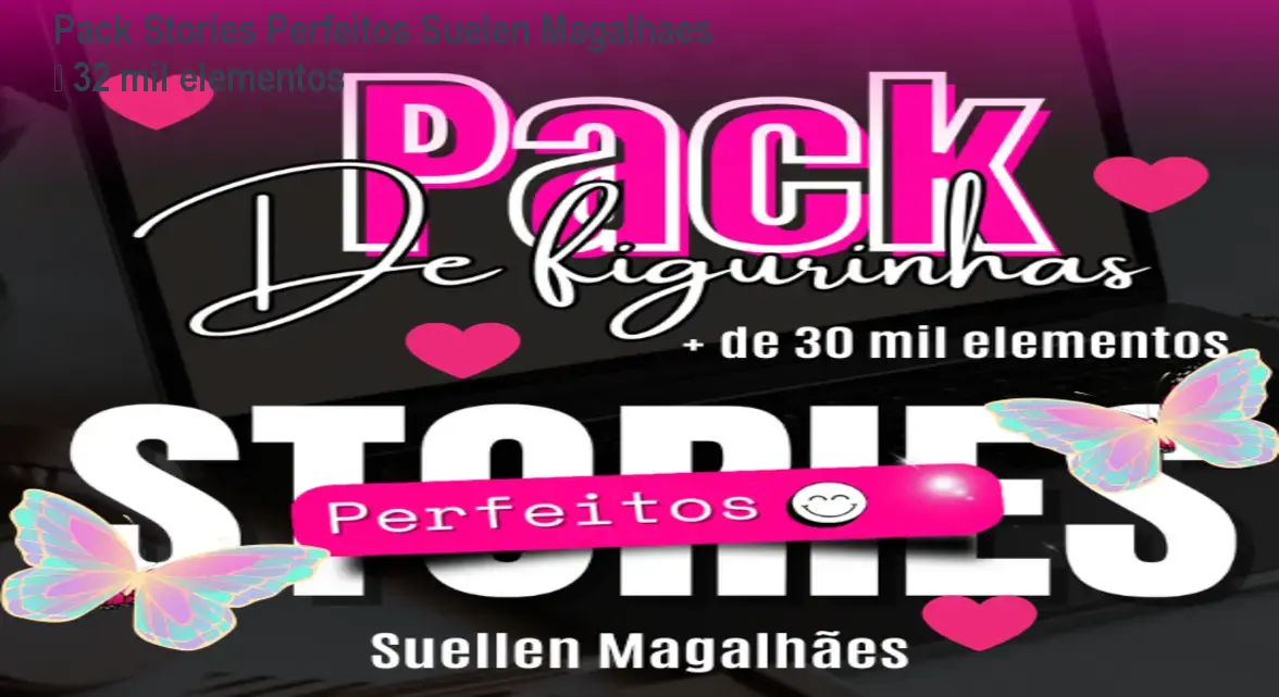 Pack Stories Perfeitos Suelen Magalhaes – 32 mil elementos 1 Pack Stories Perfeitos Suelen Magalhaes – 32 mil elementos
