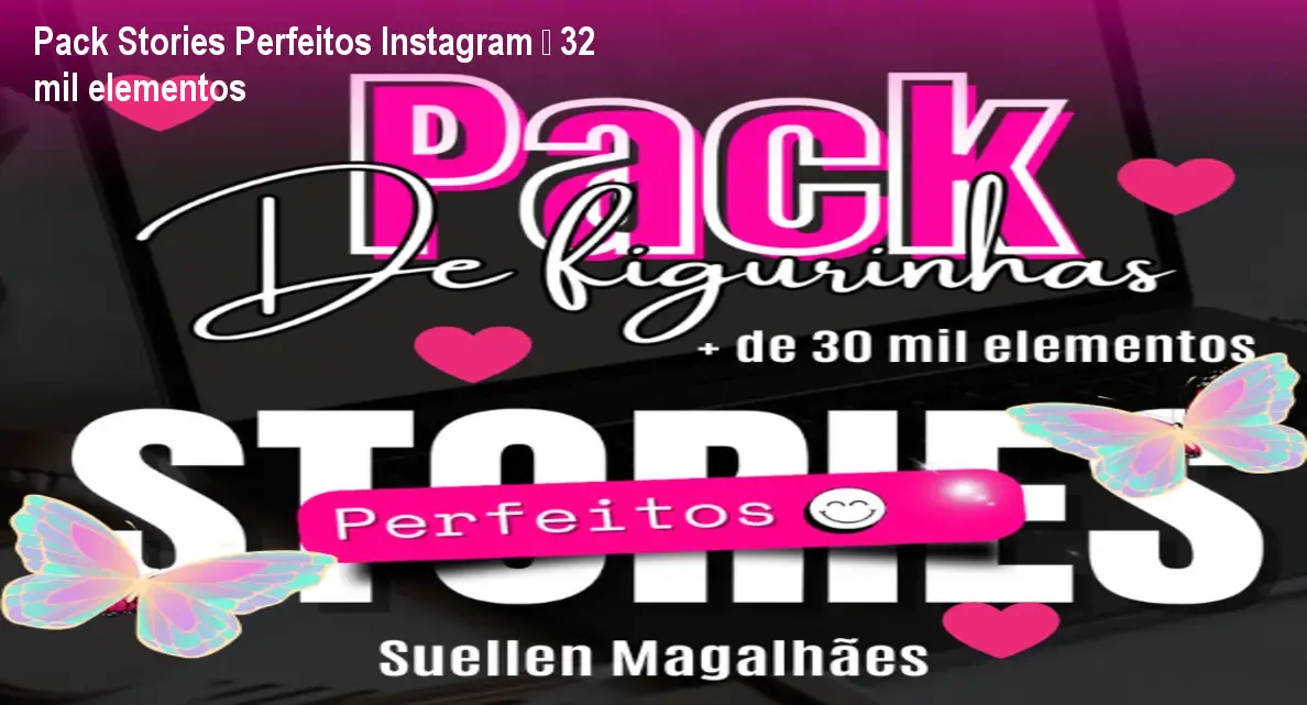 Pack Stories Perfeitos Instagram – 32 mil elementos 1 Pack Stories Perfeitos Instagram – 32 mil elementos