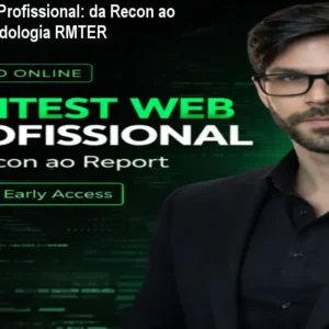 Pentest Web Profissional: da Recon ao Report – Metodologia RMTER