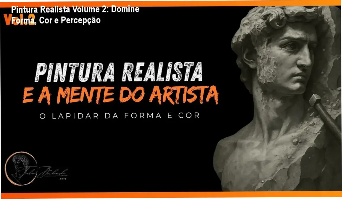 Capa do curso Pintura Realista e a Mente do Artista Volume 2 mostrando pincéis, paleta de cores e esculturas detalhadas