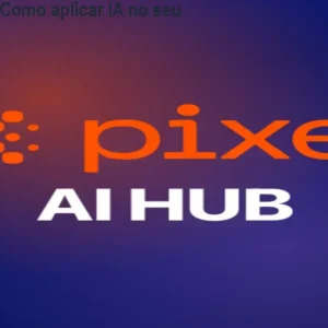Pixel AI HUB – Como aplicar IA no seu negócio