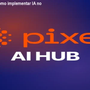 Pixel AI HUB: Como implementar IA no seu negócio
