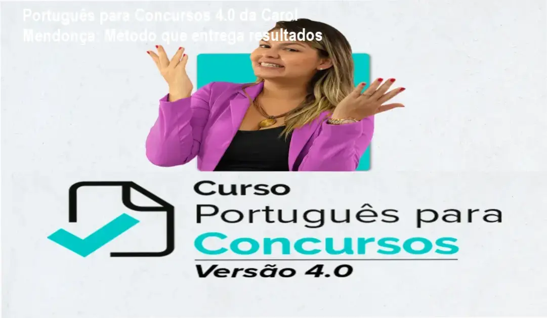 Português para Concursos 4.0 de Carol Mendonça – ideal para estudantes que precisam dominar português para concursos