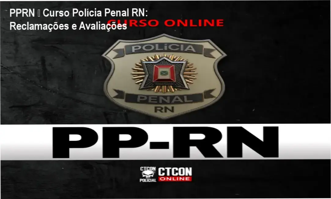 CURSO ON‑LINE - POLÍCIA PENAL DO RN - PPRN reclamações, avaliações e reputação