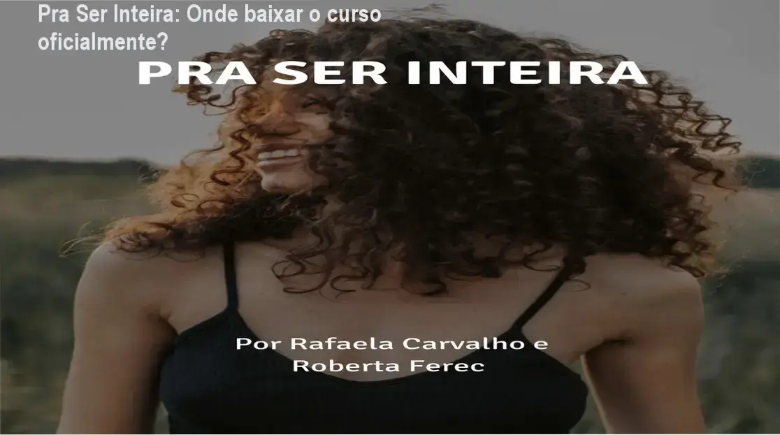 Imagem mostrando a página oficial de download do curso Pra Ser Inteira