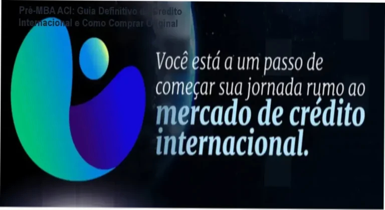 Pré-MBA ACI: Guia Definitivo de Crédito Internacional e Como Comprar Original 5 Pré-MBA ACI mostrando a estrutura de crédito internacional e intermediação de recursos globais