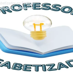 Professor Alfabetizador na Prática – Metodologia Ágil para Professores