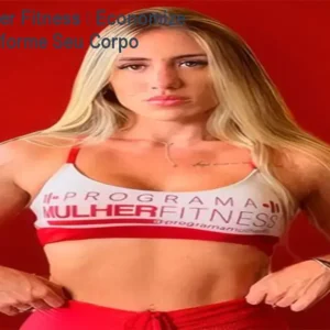 Programa Mulher Fitness – Economize R$ 941 e Transforme Seu Corpo