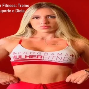 Programa Mulher Fitness: Treino Feminino com Suporte e Dieta