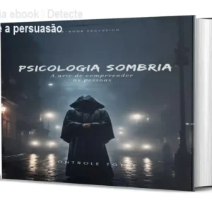 Psicologia Sombria ebook – Detecte mentiras e domine a persuasão