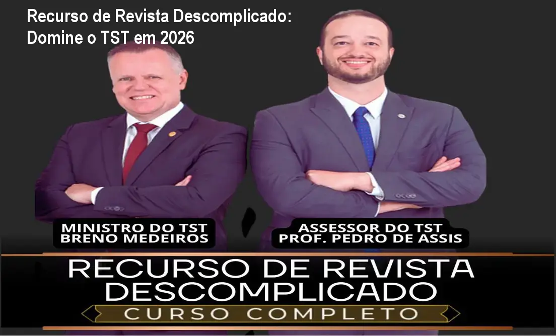 Recurso de Revista Descomplicado: Domine o TST em 2026 1 Recurso de Revista Descomplicado: Domine o TST em 2026