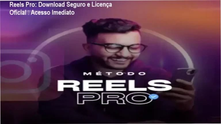 Reels Pro: Download Seguro e Licença Oficial – Acesso Imediato 2 Reels Pro download acesso gratuito ou licença oficial