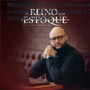 Método Império Reino Sem Estoque no e-commerce: Alertas de Pirataria e Como Comprar o Original.