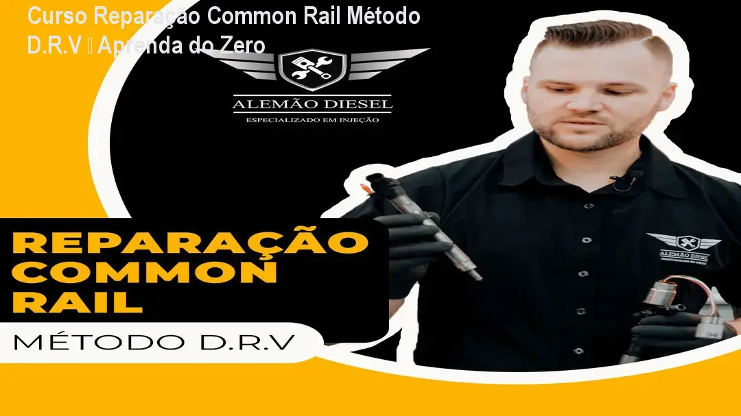 Curso Reparação Common Rail Método D.R.V – Aprenda do Zero 1 Curso Reparação Common Rail Método D.R.V – Aprenda do Zero