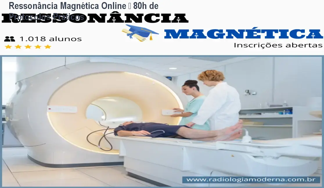 Ressonância Magnética Online – 80h de Protocolos Práticos 1 Ressonância Magnética Online – 80h de Protocolos Práticos