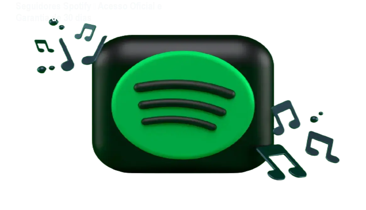 Seguidores Spotify – Acesso Oficial e Garantia de 30 dias 1 Seguidores Spotify – Acesso Oficial e Garantia de 30 dias