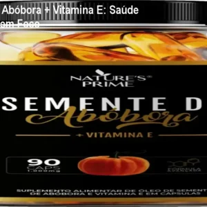 Semente de Abóbora + Vitamina E: Saúde da Próstata em Foco