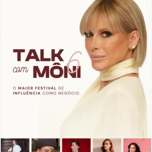 Talk com Moni 6: networking premium e estratégias de luxo