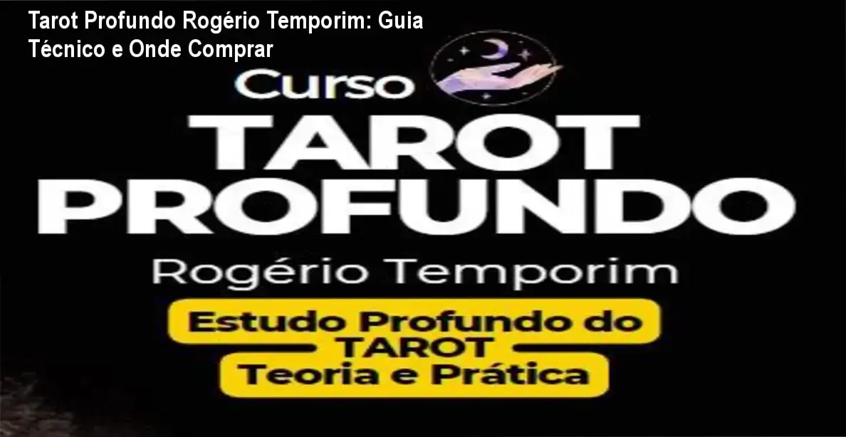 Tarot Profundo Rogério Temporim – oferta oficial e benefícios da formação