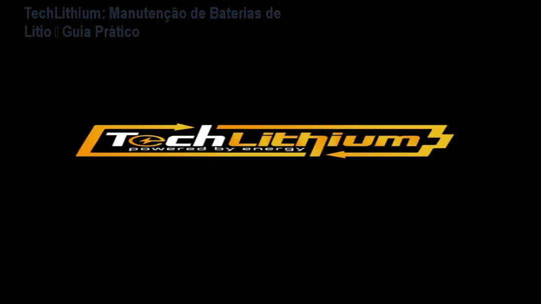 TechLithium: Manutenção de Baterias de Lítio – Guia Prático 1 TechLithium: Manutenção de Baterias de Lítio – Guia Prático