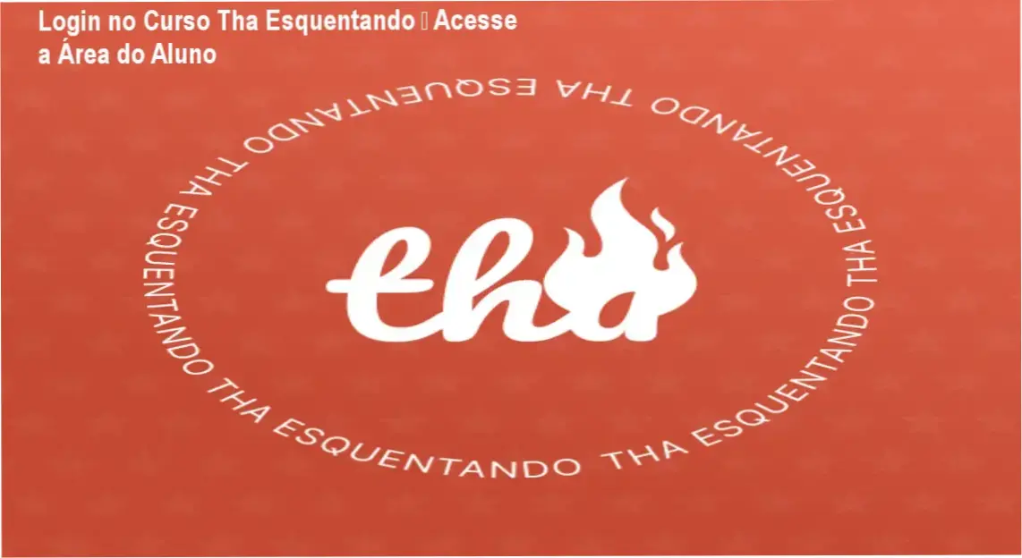 Tha Esquentando login, acesso à área de membros do aluno