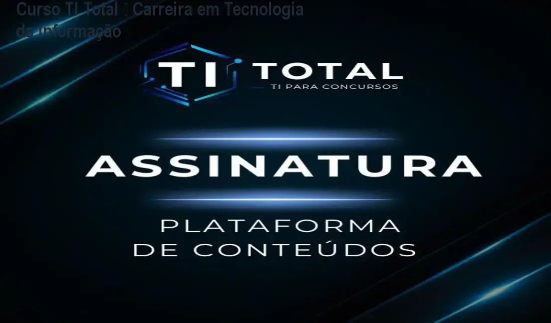 Curso TI Total – Carreira em Tecnologia da Informação 1 Curso TI Total – Carreira em Tecnologia da Informação