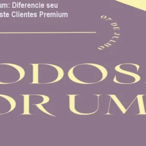 Curso Todos por um: Diferencie seu Negócio e Conquiste Clientes Premium