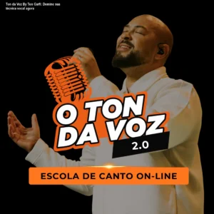 Ton da Voz By Ton Carfi: Domine sua técnica vocal agora