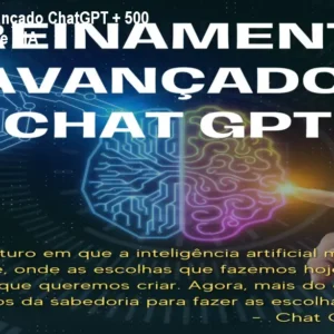 Treinamento Avançado ChatGPT + 500 Prompts – Domine a IA