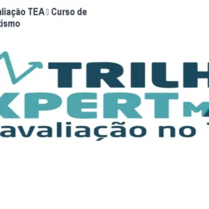 Trilha Expert Avaliação TEA – Curso de Avaliação de Autismo