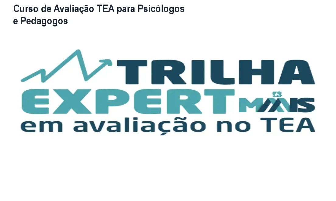 Curso de Avaliação TEA para Psicólogos e Pedagogos 1 Curso de Avaliação TEA para Psicólogos e Pedagogos