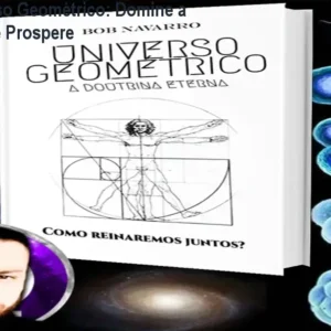 Curso Universo Geométrico: Domine a Consciência e Prospere