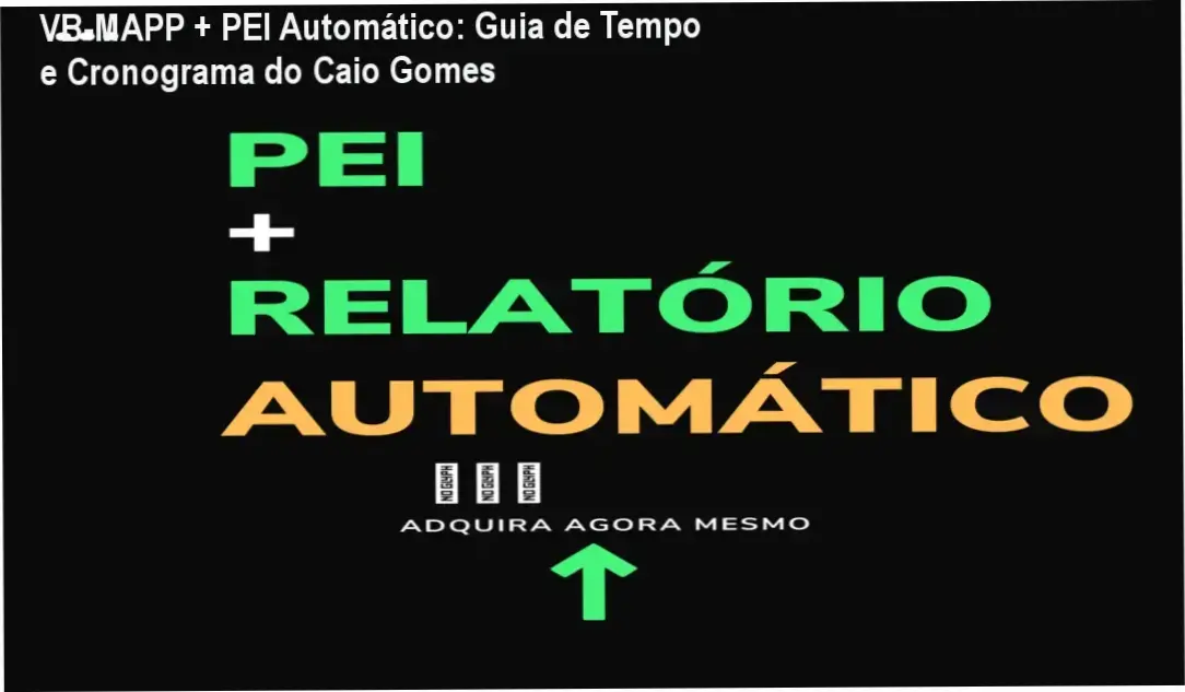 VB‑MAPP + PEI Automático: Guia de Tempo e Cronograma do Caio Gomes 1 VB-MAPP + PEI automático de Caio Gomes – cronograma e dedicação necessária