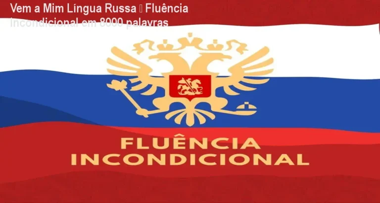 Vem a Mim Língua Russa – Fluência Incondicional em 8000 palavras 5 Capa do curso Vem a Mim Língua Russa mostrando método de fluência acelerada