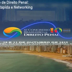 XI Congresso de Direito Penal: Atualização Rápida e Networking
