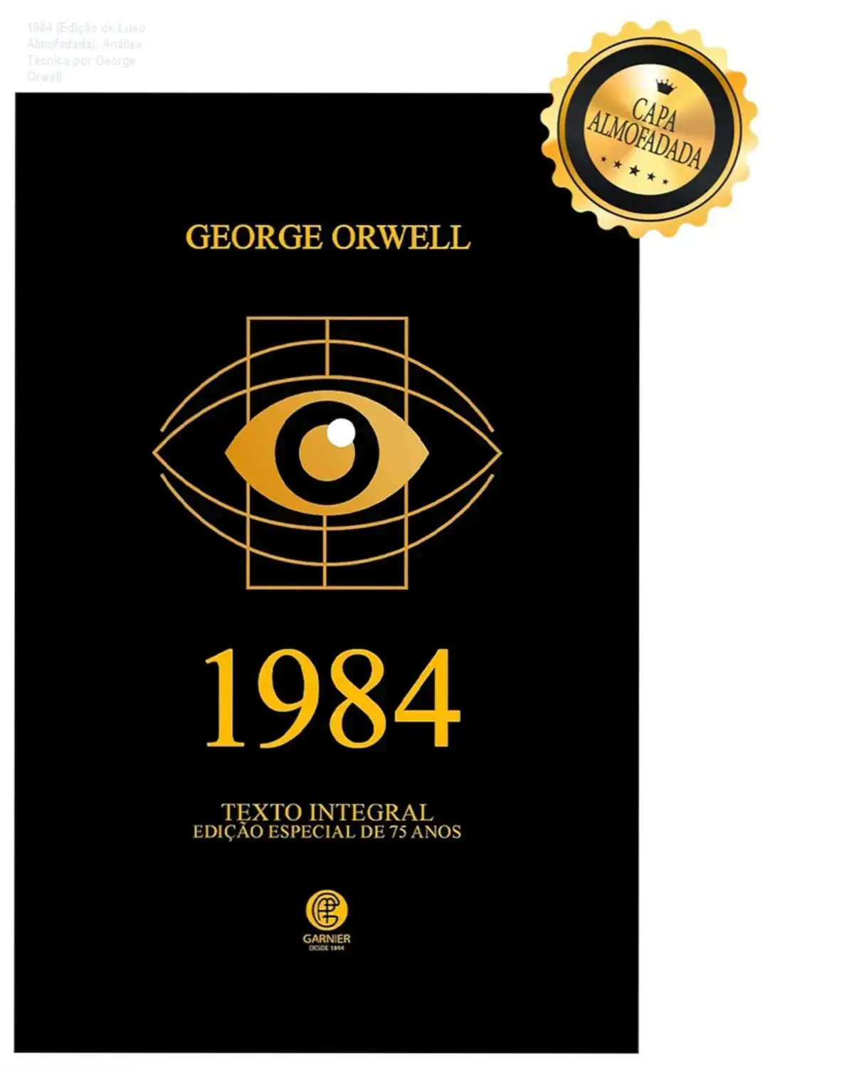 1984 (Edição de Luxo Almofadada): Análise Técnica por George Orwell 1 1984 (Edição de Luxo Almofadada) por George Orwell | Detalhes internos e experiência do leitor