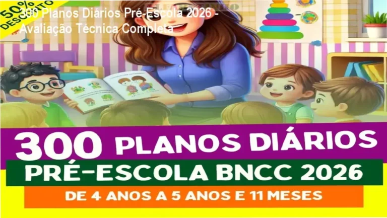300 Planos Diários Pré-Escola 2026 - Bastidores e visionamento interno do conteúdo exclusivo