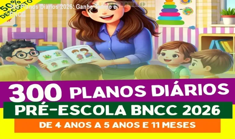 300 Planos Diários 2026: Ganhe Tempo e BNCC 3 Capa do pacote digital 300 Planos Diários para pré-escola 2026, mostrando economia de tempo e alinhamento à BNCC