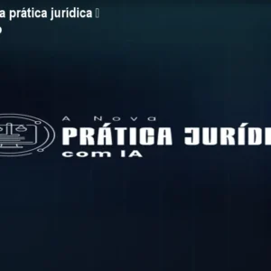 Como usar IA na prática jurídica – Curso completo