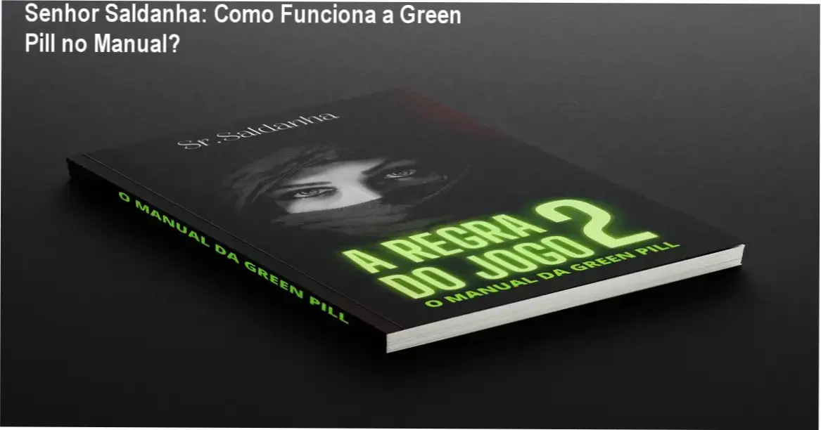 A Regra do Jogo 2 Senhor Saldanha bastidores e funcionamento da Green Pill