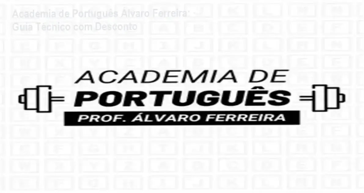 Academia de Português Álvaro Ferreira: Guia Técnico com Desconto 1 Imagem da Academia de Português Álvaro Ferreira com destaque para cupons de desconto