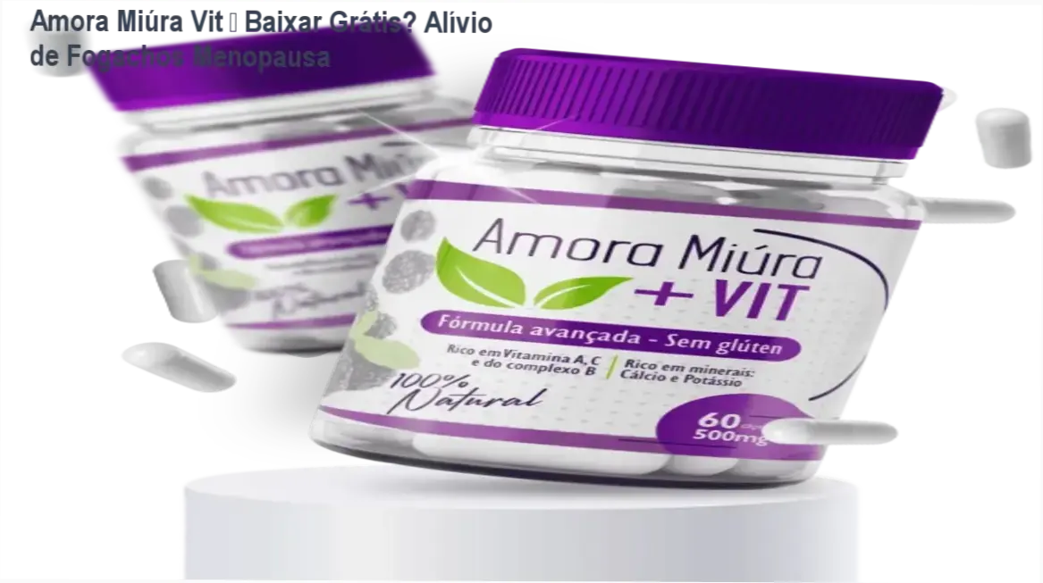 Cápsulas de Amora Miúra + Vit para alívio de sintomas menopausa