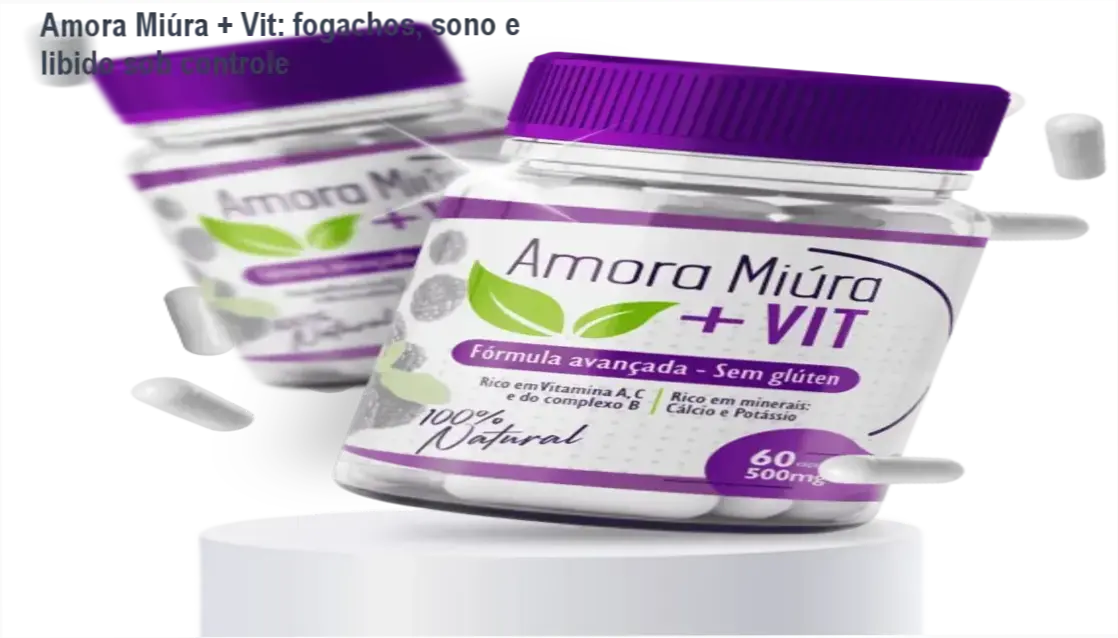Amora Miúra + Vit: fogachos, sono e libido sob controle 1 Frasco de Amora Miúra + Vit com destaque para promoção e benefício de aliviar fogachos