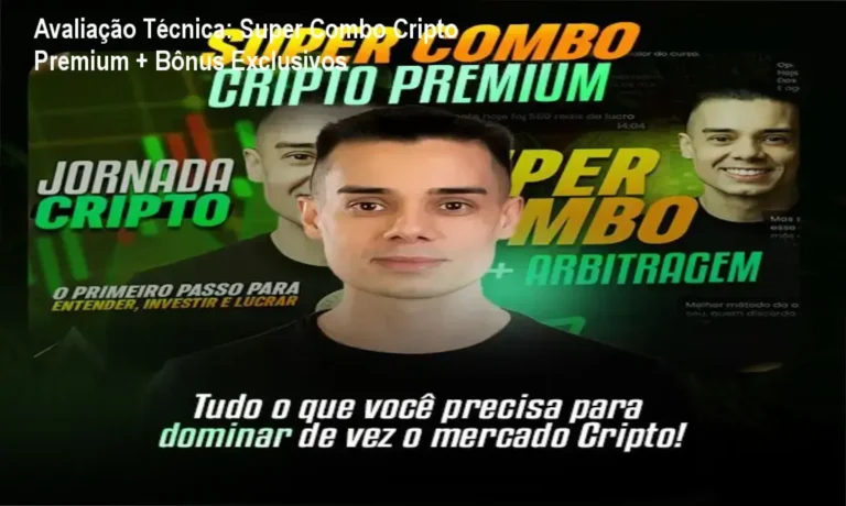 Avaliação Técnica: Super Combo Cripto Premium + Bônus Exclusivos 4 Guia explicativo sobre o produto digital Super Combo Cripto Premium + Bônus Exclusivos