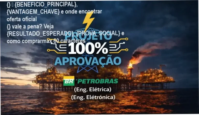 Guia explicativo sobre o produto digital "Projeto 100% Aprovação - PETROBRAS - Eng. Elétrica e Eletrônica